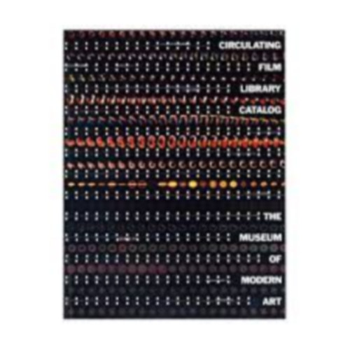 Circulating Film Library Catalog (The Museum of modern art)(Rae Publishing)