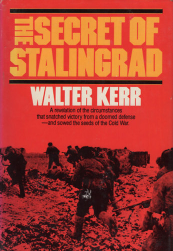 Walter Kerr - The Secret of Stalingrad