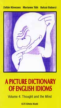 A Picture Dictionary of English Idioms Vol. 4. - Thought and Mind