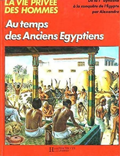 Pierre Miguel - Au temps des anciens Egyptiens