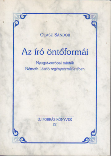 Az �r� �nt�form�i - Nyugat-eur�pai mint�k N�meth L�szl� reg�nyszeml�let�ben