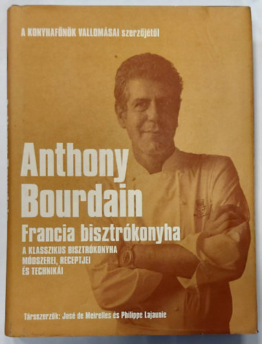 Anthony Bourdain - Francia bisztrkonyha