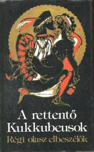 Herczeg Gyula v�l. - A rettent� Kukkubeusok I. (r�gi olasz elbesz�l�k)