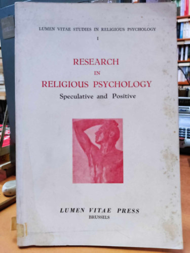 Research in Religious Psychology: Speculative and Positive (Lumen Vitae Studies in Religious Psychology 1)(Lumen Vitae Press)