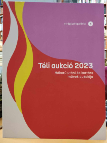 13. H�bor� ut�ni �s kort�rs m�vek aukci�ja - Vir�g Judit Gal�ria T�li aukci� 2023