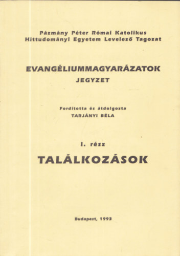 Evangliumi jelmagyarzatok: Tallkozsok I. rsz