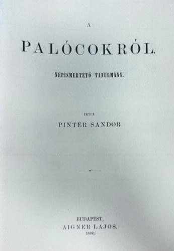 A pal�cokr�l. N�pismertet� tanulm�ny (hasonm�s kiad�s)