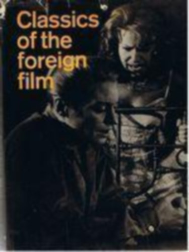 Classics of the Foreign Film: A Pictorial Treasury