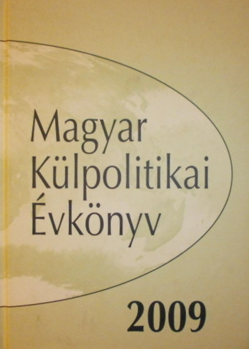 B�lint-Pataki J�zsef  (szerk.) - Magyar K�lpolitikai �vk�nyv 2009