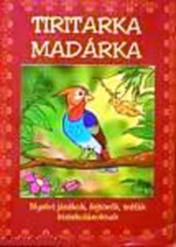 Tiritarka madrka - Nyelvi jtkok, fejtrk, trfk kisiskolsoknak