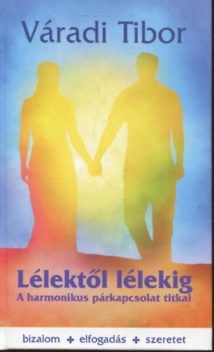 Vradi Tibor - Llektl llekig - A harmonikus prkapcsolat titkai