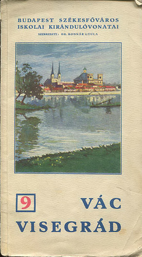 Budapest sz�kesf�v�ros iskolai kir�ndul�vonatai 9. - V�c - Visegr�d