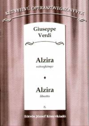 Giuseppe Verdi: Alzira - szvegknyv