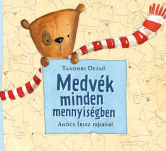 Medv�k minden mennyis�gben