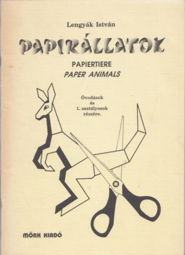 Paprllatok - Papiertiere - Paper Animals (vodsok s 1. osztlyok rszre)