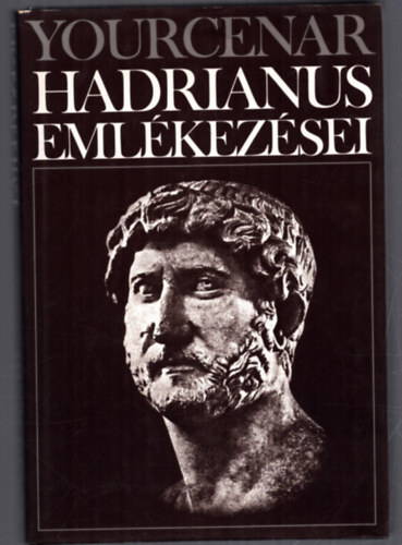 MArguerite Yourcenar - Hadrianus eml�kez�sei