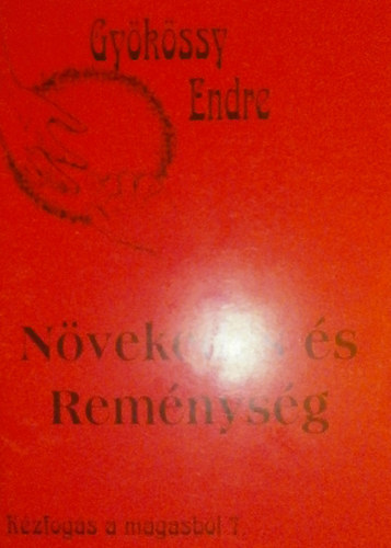 K�zfog�s a magasb�l 7. - N�veked�s �s rem�nys�g