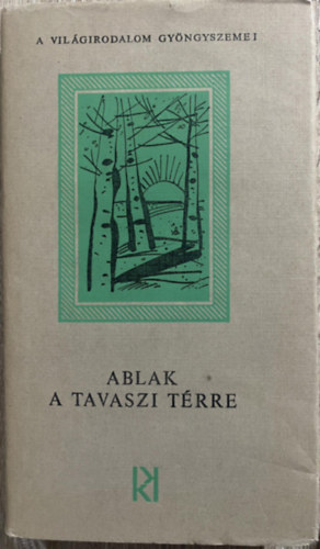 Ablak a tavaszi t�rre - MAI SZOVJET K�LT�K - A vil�girodalom gy�ngyszemei (Saj�t k�ppel)