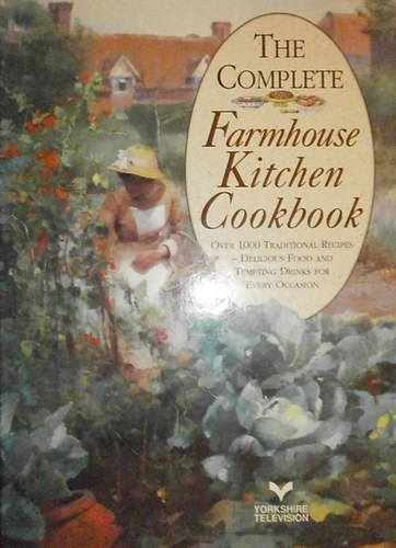 Mary Watts  (szerk.) - The Complete Farmhouse Kitchen Cook book