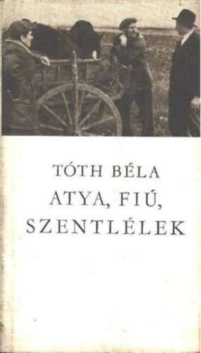 Tth Bla - Atya. fi, szentllek I-II.