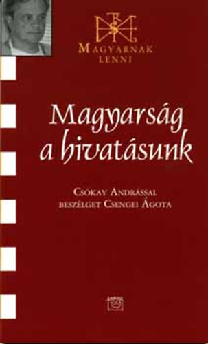 Csengei gota - Magyarsg a hivatsunk -  Cskay Andrssal beszlget Csengei gota (Magyarnak lenni)