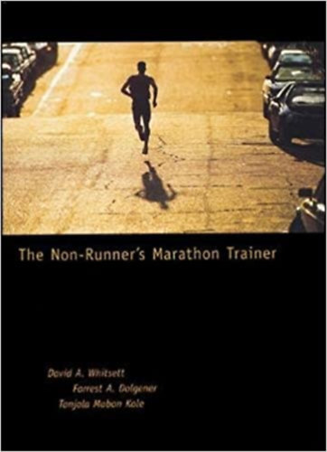 Forrest Dolgener, Tanjala Kole David Whitsett - The Non-Runner's Marathon Trainer