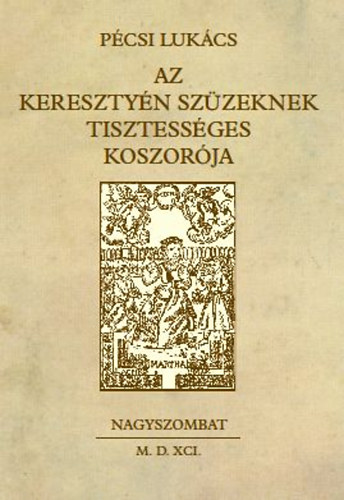 Az keresztyn szzeknek tisztessges koszorja