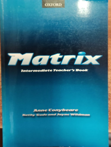 Anna Conybeare- Karty Guade- Jayne Wildman - Matrix Intermediate - Teacher's book