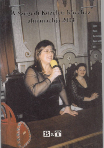 Snyei Rbert, Majzik Istvn Szondi Ildik - A Szegedi Kzleti Kvhz almanachja 2004