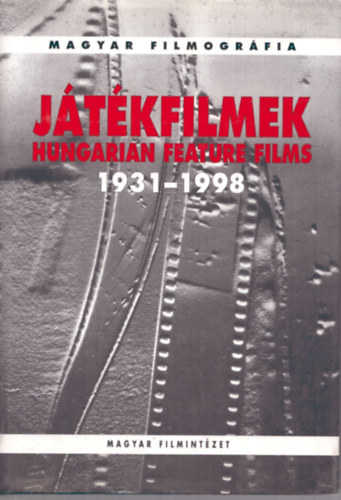 Jtkfilmek - Hungarian feature films 1931-1998. - Magyar filmogrfia