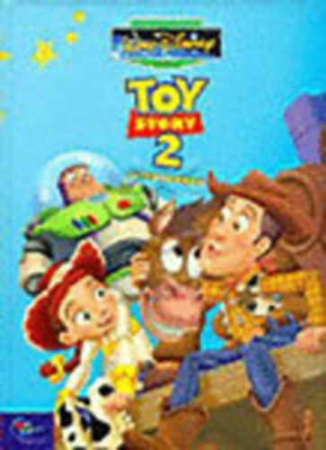 Toy story 2. - Jtkhbor (Klasszikus Walt Disney mesk 28.)