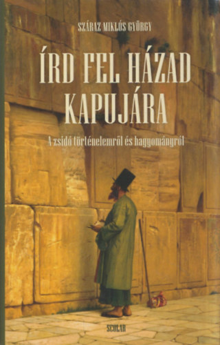 rd fel hzad kapujra - A zsid trtnelemrl s hagyomnyrl