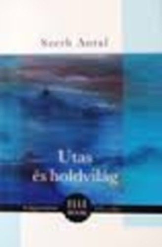 Szerb Antal - Utas s Holdvilg