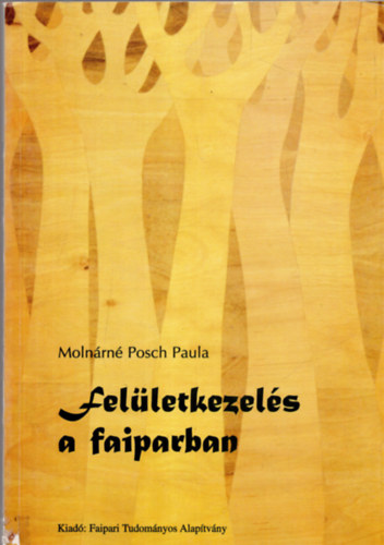 Felletkezels a faiparban