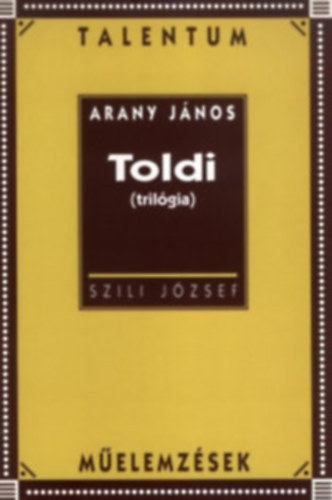 Arany Jnos - Toldi (trilgia) - Talentum Melemzsek