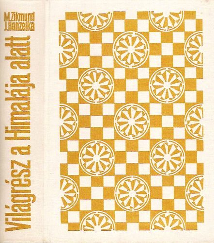 Zikmund-Hanzelka - Vilgrsz a Himalja alatt