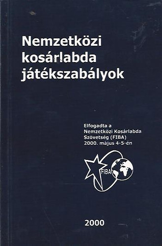 Kassai Ervin  (szerk.), Missura Gbor (szerk.), dr. Valovics Istvn (szerk.), dr. Vgh Pter (szerk.) Bodnr Pter (szerk.) - Nemzetkzi kosrlabda jtkszablyok