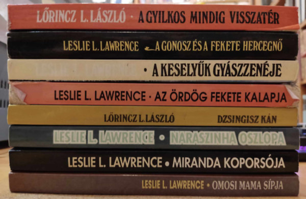 8 db Leslie L. Lawrence: A gonosz s a fekete hercegn; A gyilkos mindig visszatr; A keselyk gyszzenje; Az rdg fekete kalapja; Dzsingisz kn; Naraszinha Oszlopa; Miranda koporsja; Omosi mama spja