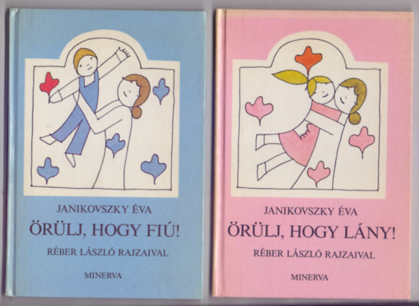 Janikovszky �va - �r�lj, hogy fi�! + �r�lj, hogy l�ny! (2 m� - R�ber L�szl� rajzaival)