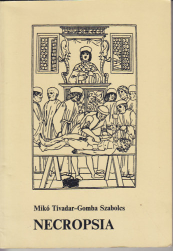Dr. Dr. Gomba Szabolcs Mik� Tivadar - Necropsia