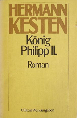 Hermann Kesten - König Philipp II.