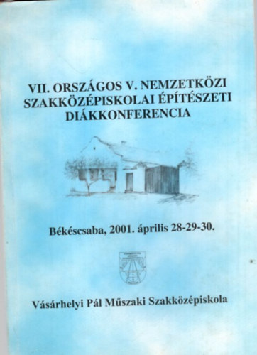 Gubis Katalin - VII. Orszgos V. Nemzetkzi Szakkzpiskolai ptszeti Dikkonferencia Bkscsaba, 2001. prilis 28-29-30.