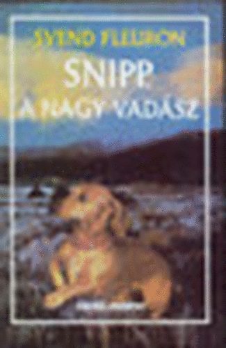Svend Fleuron - Snipp, a nagy vad�sz
