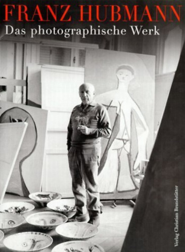 Franz Hubmann - Das photographische Werk