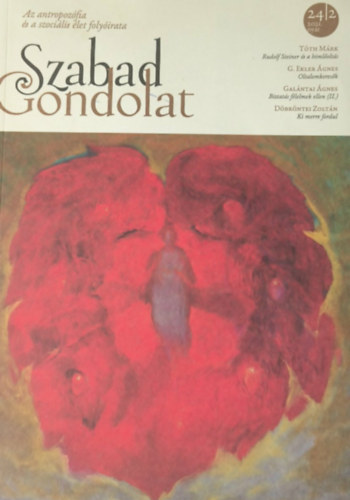 Szabad Gondolat: Az antropoz�fia �s a szoci�lis �let foly�irata - 2021 ny�r