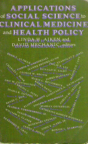Linda H Aiken  (editor); David Mechanic (editor) - Applications of Social Science to Clinical Medicine and Health Policy