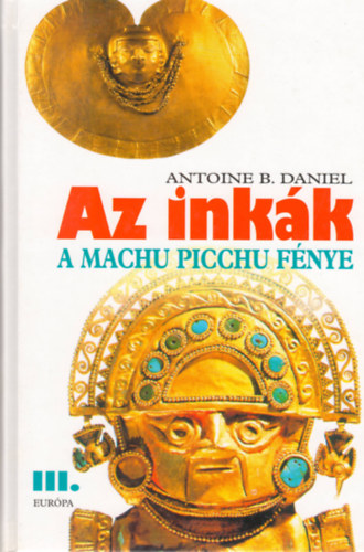Az inkk III. - A Machu Picchu fnye
