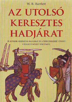 W. B. Bartlett - Az utolsó keresztes hadjárat
