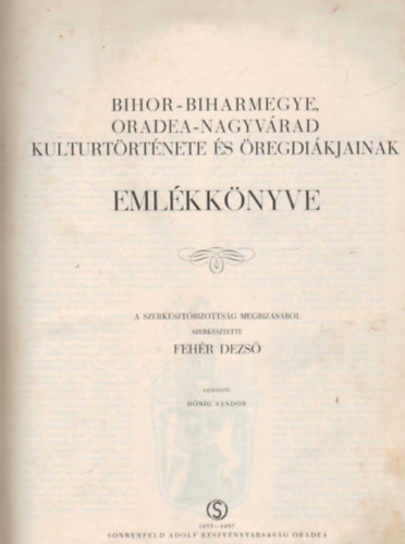 Biharmegye- Nagyv�rad kult�rt�rt�nete �s �regdi�kjainak eml�kk�nyve 1933-1937