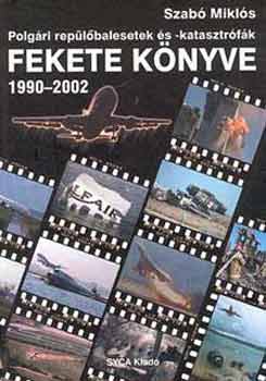 Polg�ri rep�l�balesetek �s-katasztr�f�k fekete k�nyve 1990-2002